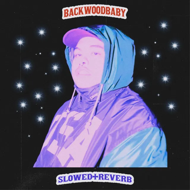 Backwood Baby (Slowed + Reverb)