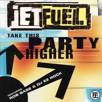 Take This Party Higher by Jet Fuel