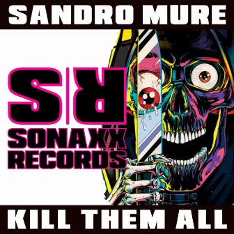 Kill Them All by Sandro Mure