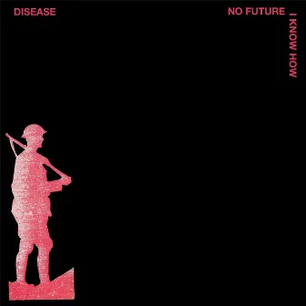 No Future / I Know How by Disease