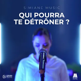 Qui pourra te détrôner ? by SimianeMusic