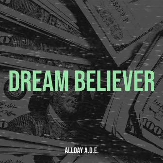 Dream Believer by Allday A.D.E.