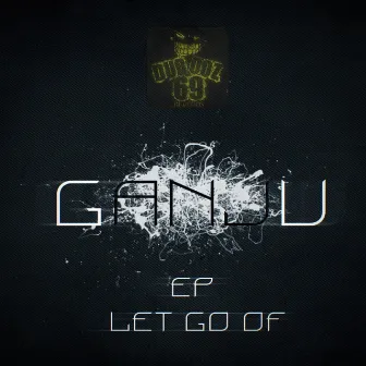 Let Go of by Ganju