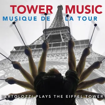 Joseph Bertolozzi: Tower Music by Joseph Bertolozzi