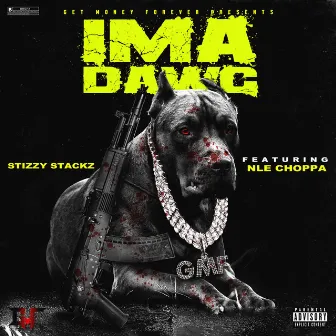 Ima Dawg by Stizzy Stackz