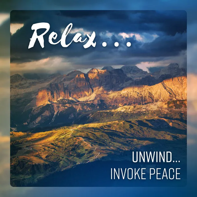 Relax… Unwind… Invoke Peace - Meditation for Deep Relaxation, Gain Clarity, Connect Body, Mind, Soul