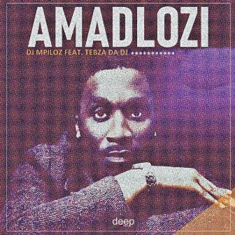 AMADLOZI by DJ Mpiloz