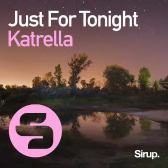 Just for Tonight by Katrella