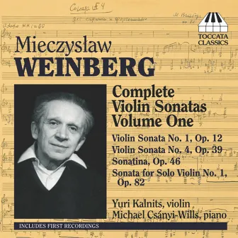 Weinberg: Complete Violin Sonatas, Vol. 1 by Yuri Kalnits