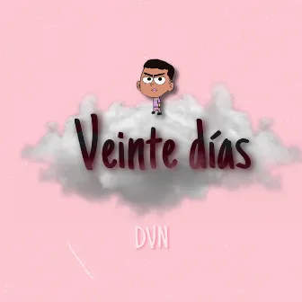 Veinte Días by DVN