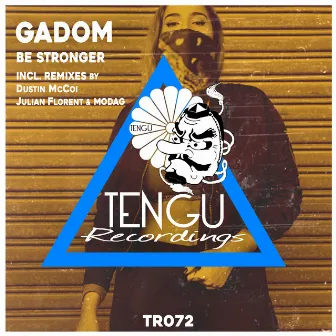 Be Stronger by Gadom