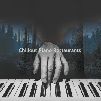 Chillout Piano Restaurants by Restaurant Jazz Music Universe