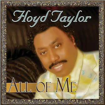 All of Me by Floyd Taylor