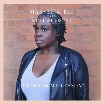 Learned My Lesson (feat. Sharlene Hector) by Marvel & Eli