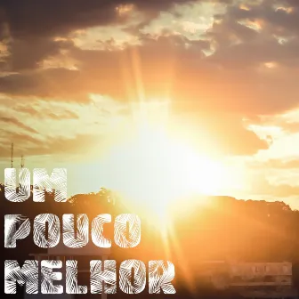 Um Pouco Melhor by Dalsin