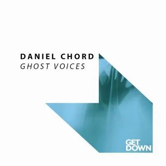 Ghost Voices (Original Mix) by Daniel Chord