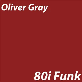 80i Funk by Oliver Gray