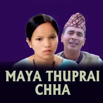 MAYA THUPRAI CHHA by Bishnu Majhi