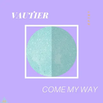 Come My Way by Vautier