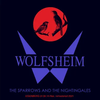 The Sparrows And The Nightingales (2021 Carlos Perón 24-Bit Remaster) by Wolfsheim