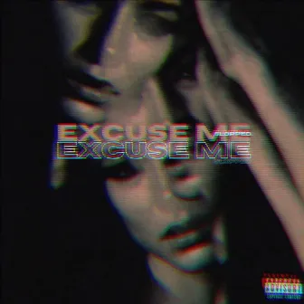 Excuse Me (SLOPPED) by Unknown Artist