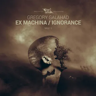 Ex Machina / Ignorance by Gregory Galahad