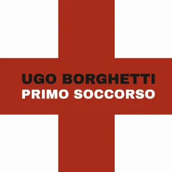 Primo Soccorso by Ugo Borghetti