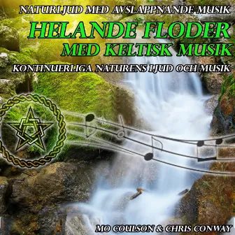 Naturljud med avslappnande musik: helande floder med keltisk musik by Mo Coulson