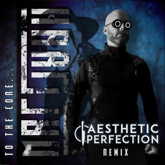 TO THE CORE - AESTHETIC PERFECTION Remix