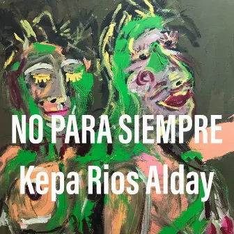 No para Siempre by Kepa Ríos Alday