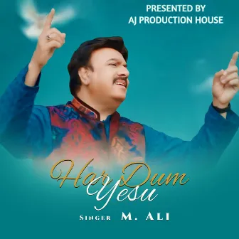 HAR DUM YASU - Masihi Geet by Mohammad Ali