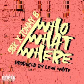 Who What Where by Tommy B