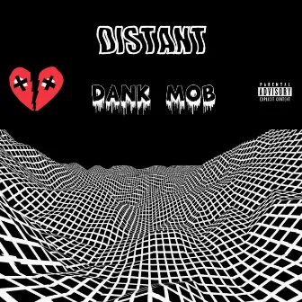 Distant by Dank Mob