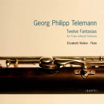 Telemann: 12 Fantasias for Flute without Continuo by Elizabeth Walker