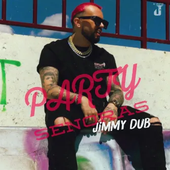 Party Senoras (Ram Pam Pam) by Jimmy Dub