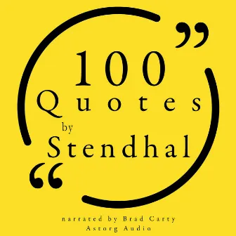 100 Quotes by Stendhal by Stendhal