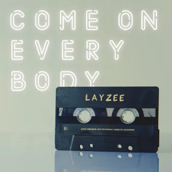 Come on Everybody (Sexy Lady) by Layzee