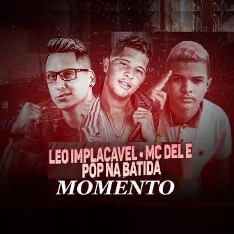 Momento by Léo implacável