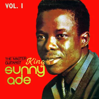 Sunny Ade the Master Guitarist, Vol. 1 by King Sunny Ade