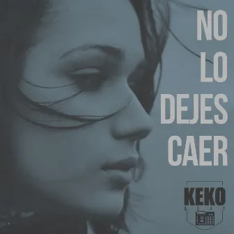 No Lo Dejes Caer by Keko Beat