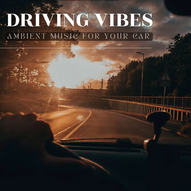 Driving Vibes - Ambient Music for Your Car