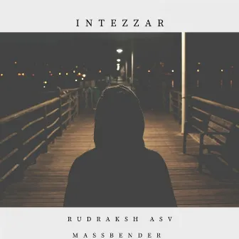 Intezzar by Rudraksh ASV