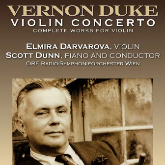 Vernon Duke: Violin Concerto, Complete Music for Violin by Scott Dunn