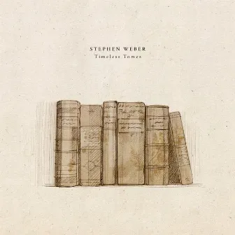 Timeless Tomes by Stephen Weber