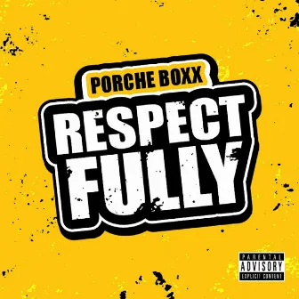 Respectfully by Porche Boxx