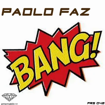 Bang by Paolo Faz