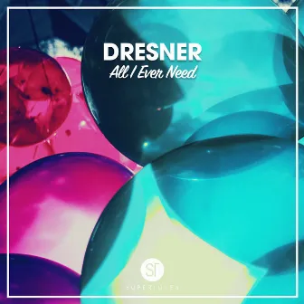 All I Ever Need by Dresner