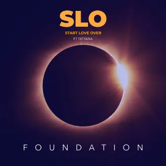 SLO (Start Love Over) by Foundation