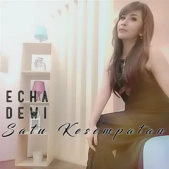 Satu Kesempatan - Echa Dewi by Echa Dewi