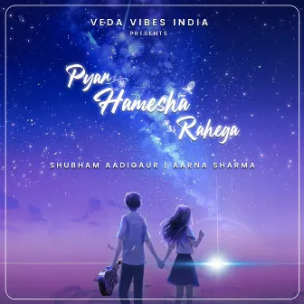 Pyar Hamesha Rahega by Shubham Aadigaur